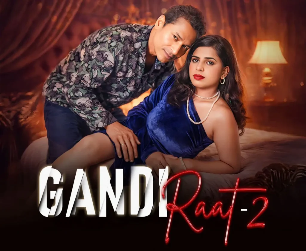 Gandi Raat 2 MoodX Release Date Cast Story Full Update