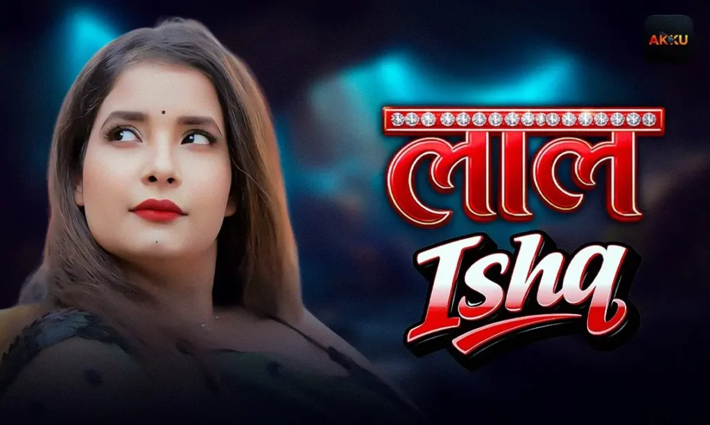 Lal Ishq Akku App Web Series Cast Story Release Date Full Details 1