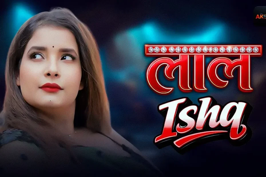 Lal Ishq Akku App Web Series Cast Story Release Date Full Details 1