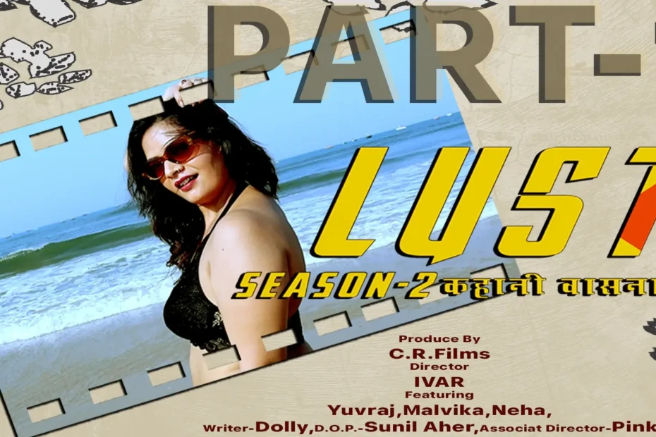 Lust CRF Studioz Web Series Review Cast Episodes Story Details