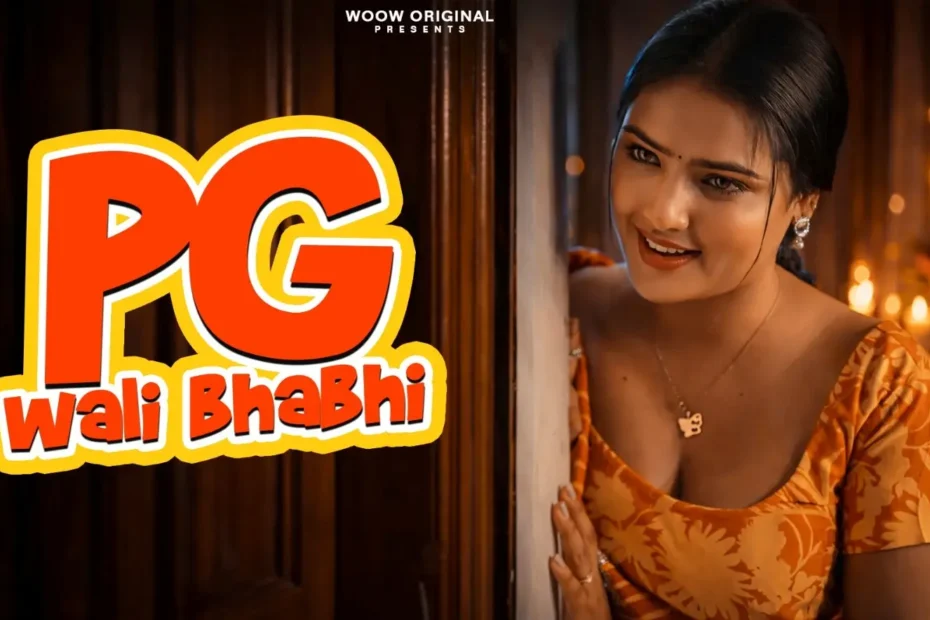 PG Wali Bhabhi (Woow OTT) Full Review, Cast, Story, Episodes & Details 5 PG Wali Bhabhi
