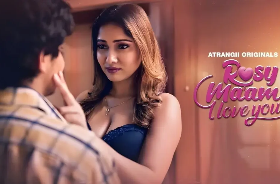 Top 3 Romantic Indian Web Series (2026) – Best Drama & Love Stories to Watch 3 Rosy Madam I Love You